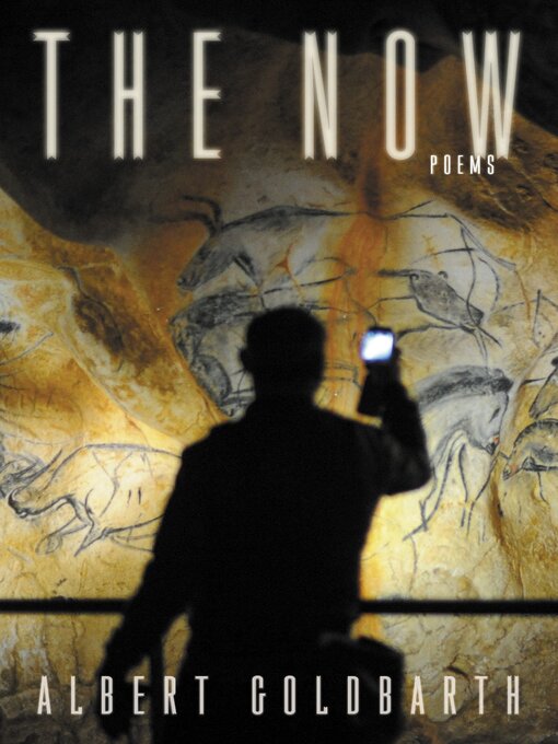 Title details for The Now by Albert Goldbarth - Available